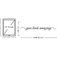 thumbnail image 2 of 1 Sheet You Look Amazing Quotes Wall Stickers Vinyl Wall Decor Stickers DIY Saying Wall Art Decal Sticker Home Decoration for Living Room Bedroom Bathroom Black(10x63cm), 2 of 9