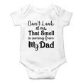 thumbnail image 2 of Don't Look At Me That Smell Is Coming From Daddy - Funny Baby Essentials Bodysuit - Baby Romper (Newborn, White), 2 of 4