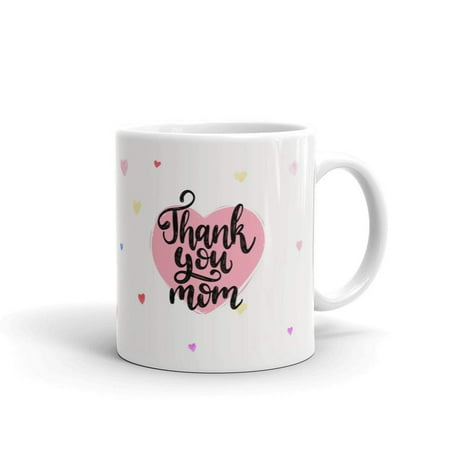 

Thank You Mom Love Coffee Tea Ceramic Mug Office Work Cup Gift 15 oz