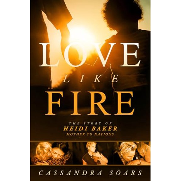 Pre-Owned Love Like Fire: The Story of Heidi Baker, Mother to Nations (Paperback) by Cassandra Soars