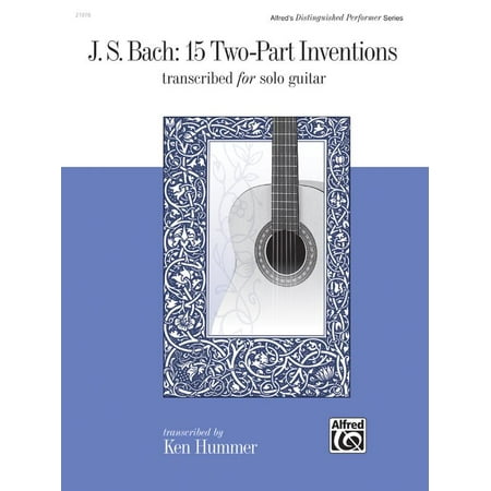 J. S. Bach -- 15 Two-Part Inventions: Transcribed for Solo Guitar