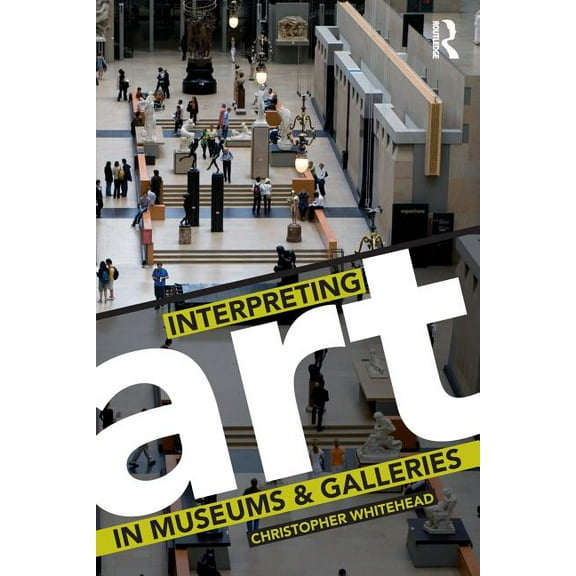 Interpreting Art in Museums and Galleries, (Paperback)
