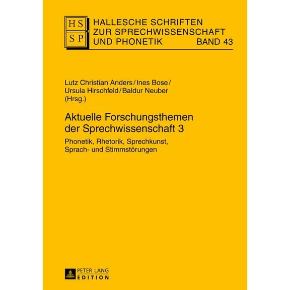 Hallesche Schriften Zur Sprechwissenscha Aktuelle Forschungsthemen der Sprechwissenschaft 3: Phonetik, Rhetorik, Sprechkunst, Sprach- und Stimmstoerungen, Book 43, (Hardcover)