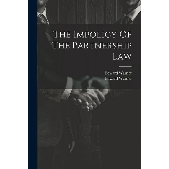 The Impolicy Of The Partnership Law (Paperback)
