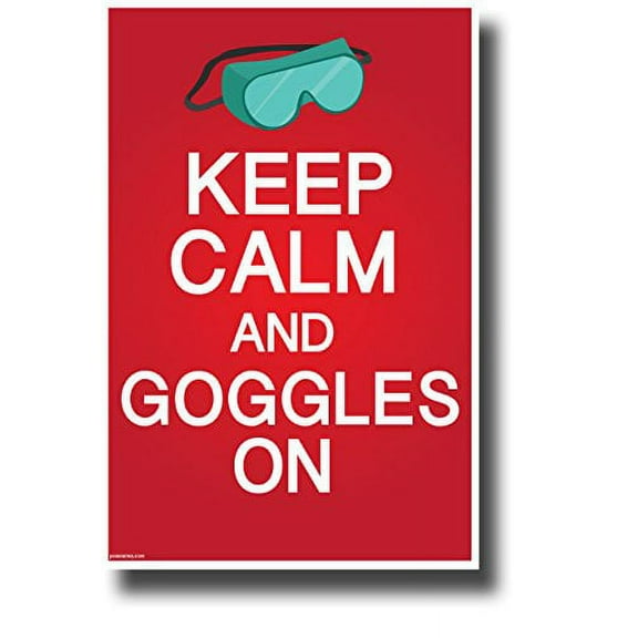 Keep Calm and Goggles On - NEW Laboratory or Classroom Science Poster