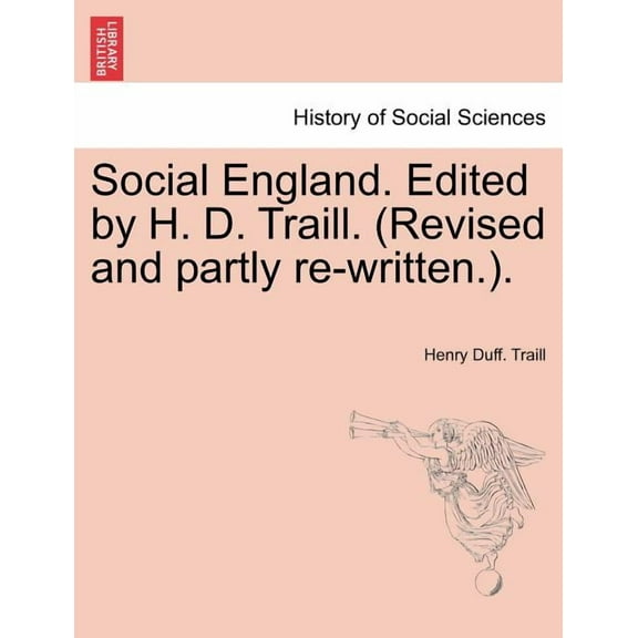 Social England. Edited by H. D. Traill. (Revised and partly re-written.). (Paperback)