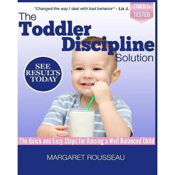 Pre-Owned Baby & Parenting Books: Toddler Discipline Solution: The Quick and Easy Steps for Raising a Well Balanced Child (Paperback)