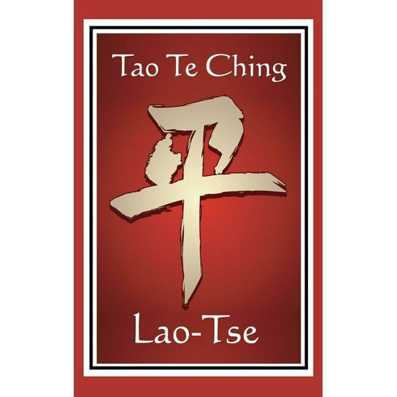 Tao Te Ching: The James Legge Translation of the Taoist Classic, (Hardcover)