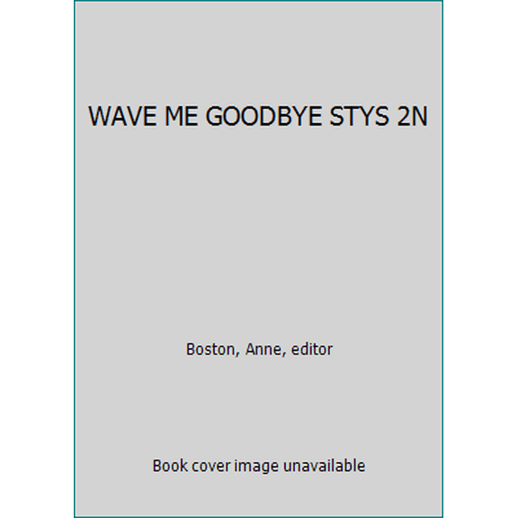 Pre-Owned WAVE ME GOODBYE STYS 2N (Hardcover) 0860688372 9780860688372
