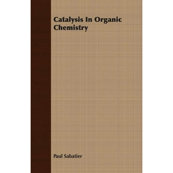 Catalysis In Organic Chemistry (Paperback)