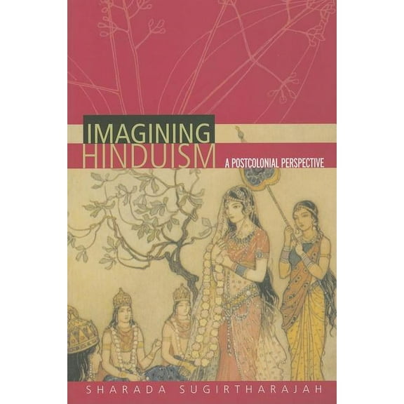 Imagining Hinduism: A Postcolonial Perspective, (Paperback)