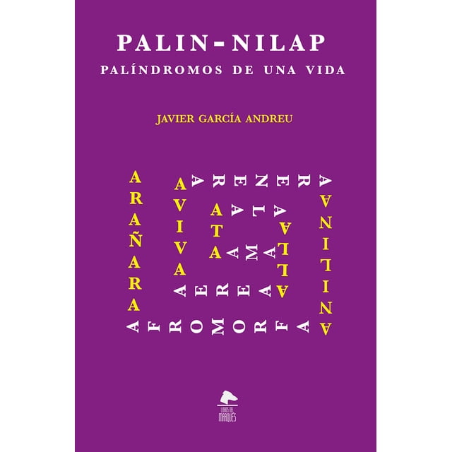 PALINDROMOS DE UNA VIDA TEXTOFILIA JAVIER GARCIA ANDREU