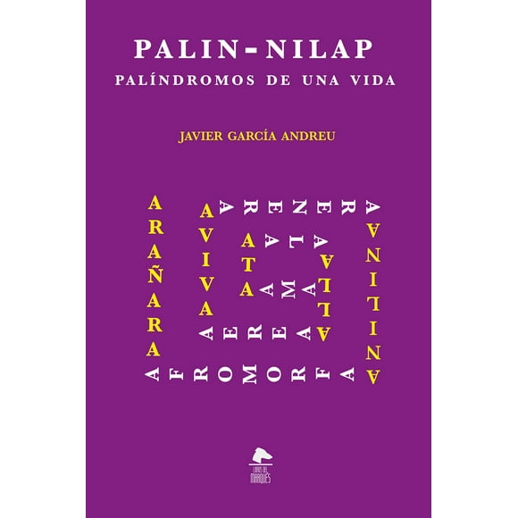 PALINDROMOS DE UNA VIDA TEXTOFILIA JAVIER GARCIA ANDREU