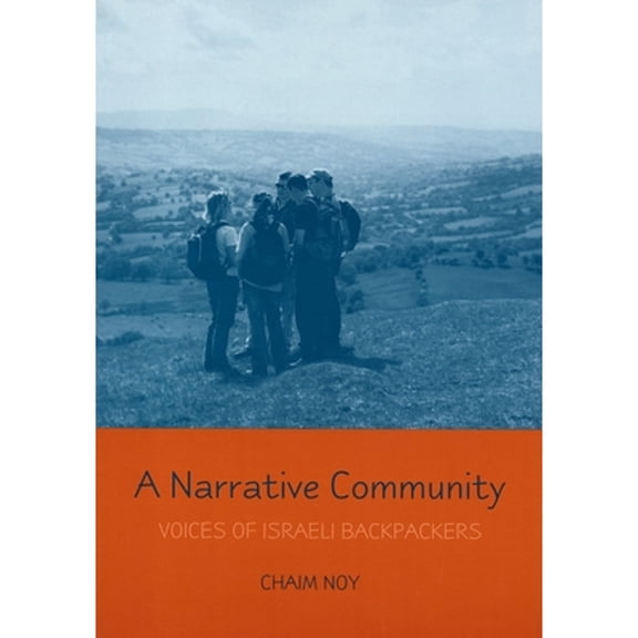 Pre-Owned A Narrative Community: Voices of Israeli Backpackers (Paperback) by Chaim Noy