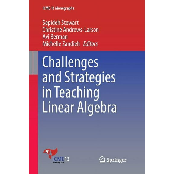 Icme-13 Monographs Challenges and Strategies in Teaching Linear Algebra, (Paperback)