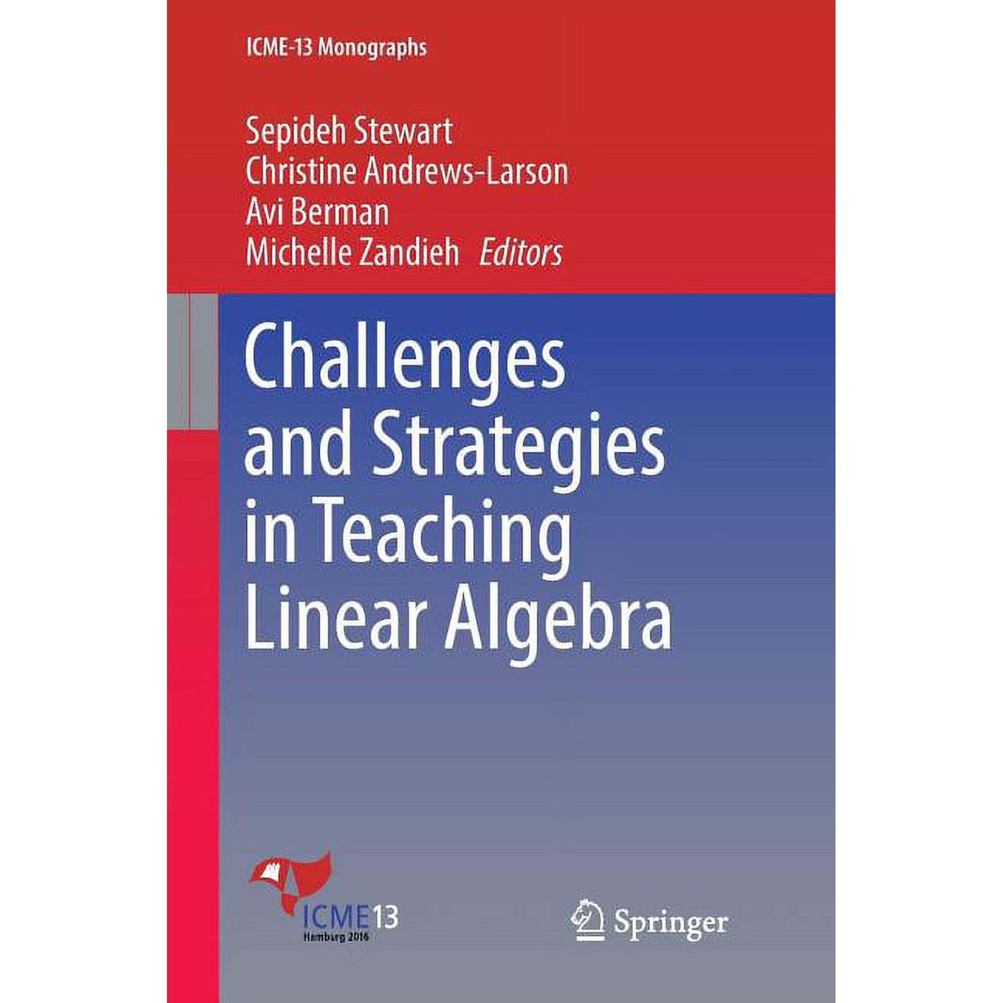 Icme-13 Monographs Challenges and Strategies in Teaching Linear Algebra (Paperback)