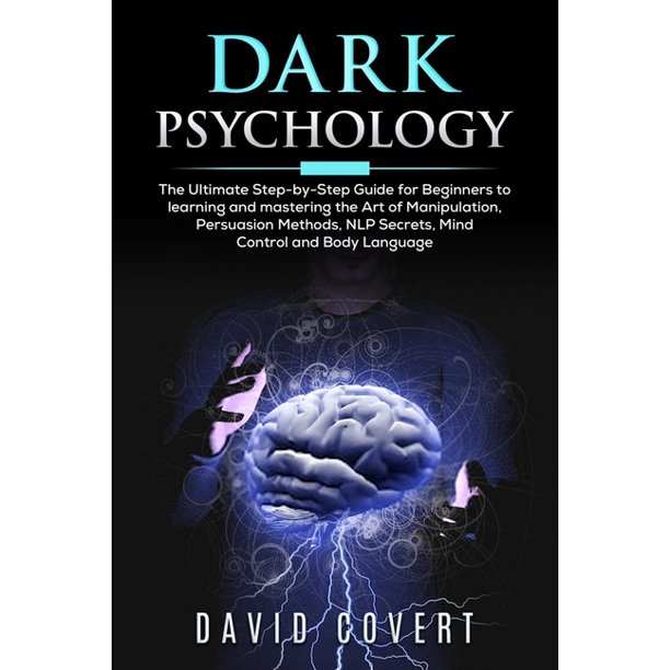 Dark Psychology: Dark Psychology : The Ultimate Step-by-Step Guide for ...