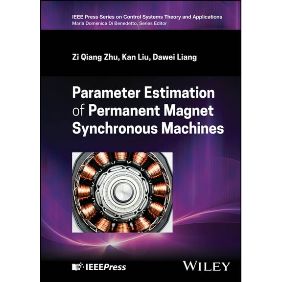 IEEE Press Control Systems Theory and Ap Parameter Estimation of Permanent Magnet Synchronous Machines, (Hardcover)