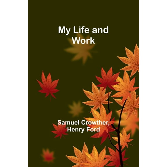 My Life and Work, (Paperback)