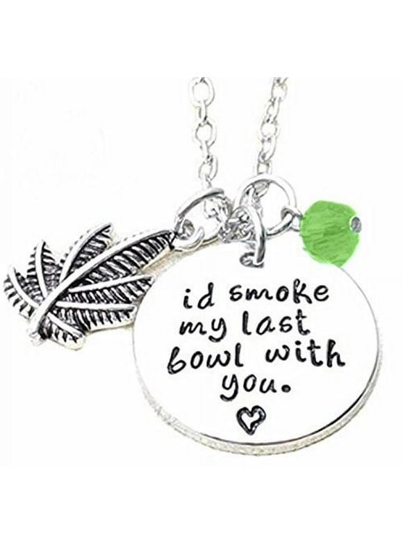 Best Friend Necklace 'I'd Smoke My Last Bowl with You'' Funny Quote Mantra Friendship Necklace BFF Best Friends Forever Besties Sister Jewelry Gifts (Green)