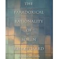 thumbnail image 1 of La Rationalité Paradoxale de Sren Kierkegaard (Série Indiana dans la Philosophy of Religion), 1 of 1