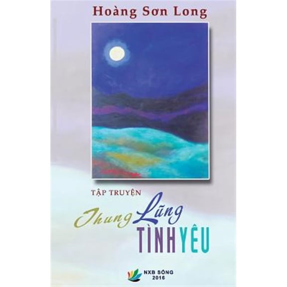 Pre-Owned Thung Lung Tinh Yeu (Tap Truyen Ngan) (Paperback) by Hoang Son Long