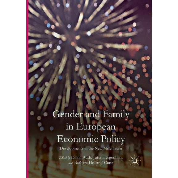 Gender and Family in European Economic Policy: Developments in the New Millennium, (Paperback)
