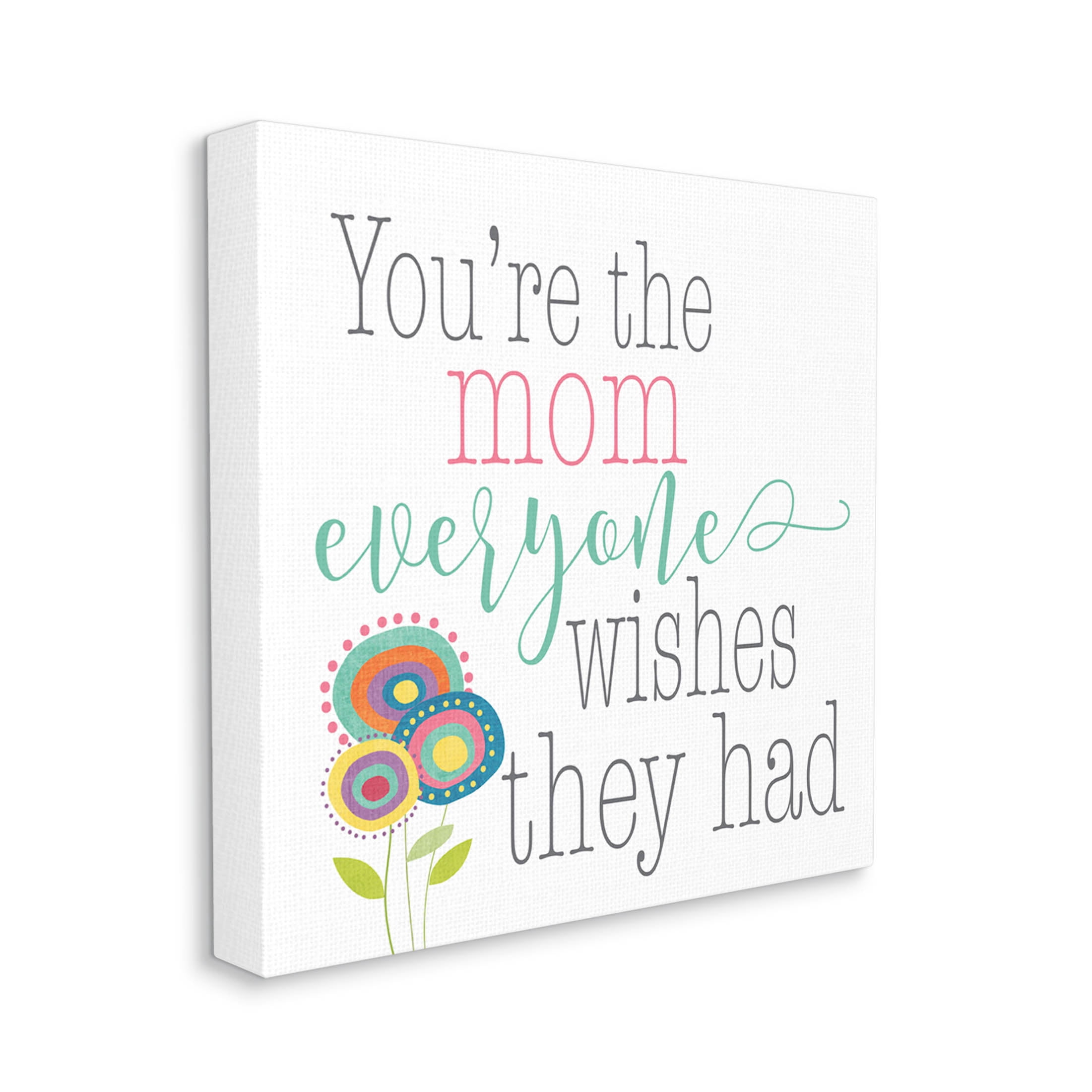 Stupell Industries Mom Everyone Wishes For Floral Graphic Art Gallery Wrapped Canvas Print Wall Art, Design by Alli Rogosich