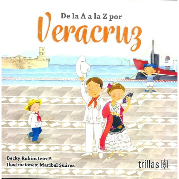 DE LA A A LA Z, POR VERACRUZ EDITORIAL TRILLAS SA DE CV BECKY WOLOJVIANSKY
