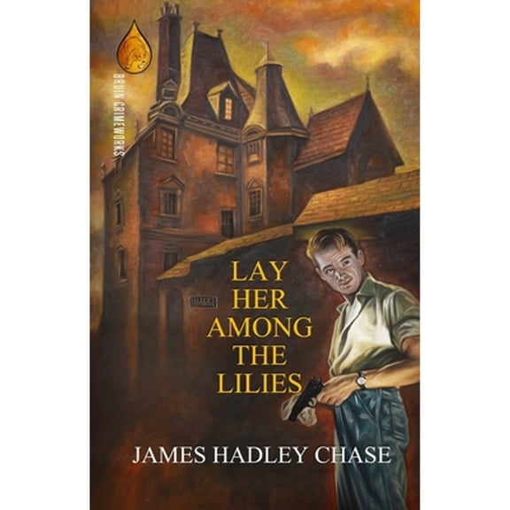 Lay Her Among the Lilies (Paperback) by James Hadley Chase