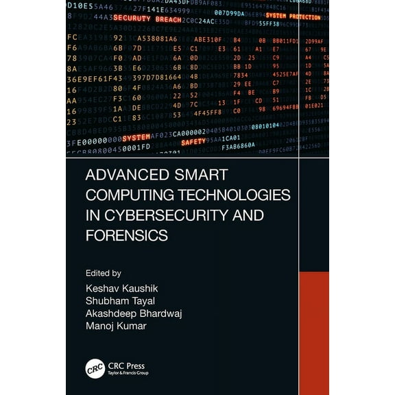 Advanced Smart Computing Technologies in Cybersecurity and Forensics, (Paperback)
