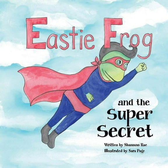 Eastie Frog: And the Super Secret, (Paperback)