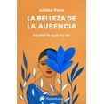 thumbnail image 1 of La belleza de la ausencia. Asumir lo que no es, 1 of 2