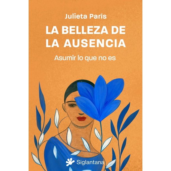 La belleza de la ausencia. Asumir lo que no es