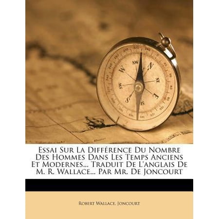 Essai Sur La Diff�rence Du Nombre Des Hommes Dans Les Temps Anciens Et Modernes... Traduit de l Anglais de M. R. Wallace... Par Mr. de Joncourt Paperback
