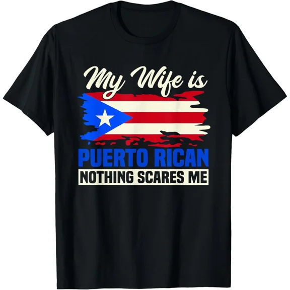 Funny My Wife Is Puerto Rican Nothing Scares Me Men's T-Shirt Retro Puerto Rico Flag Graphic Tee Proud Husband Gift