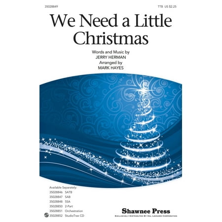 Christmas Shawnee Press - Shawnee Press We Need a Little Christmas TTB arranged by Mark Hayes