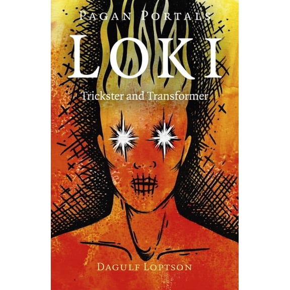 Pagan Portals - Loki: Trickster and Transformer, (Paperback)