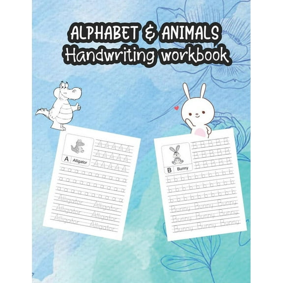 Alphabet & Animals Handwriting workbook: Alphabet Tracing Book for Preschoolers and Kids Ages 3-5 - 79 pages Handwriting Workbook for Preschoolers (Paperback)