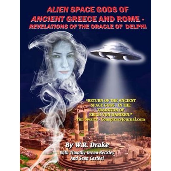 Pre-Owned Alien Space Gods of Ancient Greece and Rome: Revelations of the Oracle of Delphi