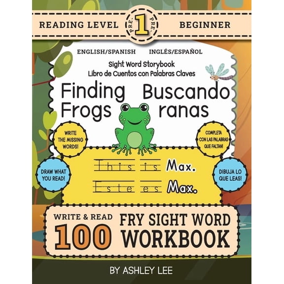 English/Spanish Bilingual Sight Word Sto 100 Sight Word Storybook Workbook, Finding Frogs (Level Pre-1) Bilingual English/Spanish Inglés/Español: Write Over 100 , Book 1, (Paperback)