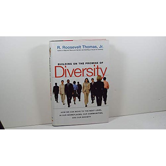 Pre-Owned Building on the Promise of Diversity: How We Can Move to the Next Level in Our Workplaces, Our Communities, and Our Society (Hardcover) 0814408621 9780814408629