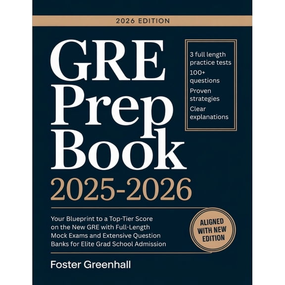 GRE Prep Book 2025-2026: Your Blueprint to a Top-Tier Score on the New GRE with Full-Length Mock Exams and Extensive Que, (Paperback)