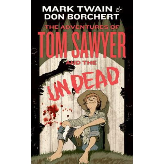 Pre-Owned The Adventures of Tom Sawyer and the Undead (Unknown) 0765366630 9780765366634