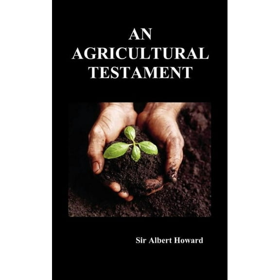 An Agricultural Testament, (Hardcover)