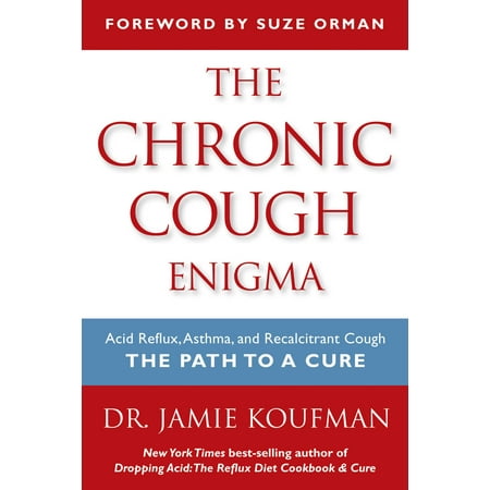 The Chronic Cough Enigma : How to recognize, diagnose and treat neurogenic and reflux related cough