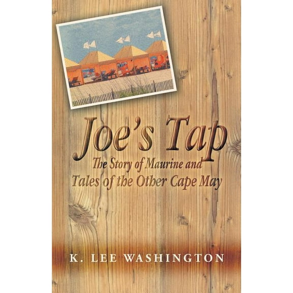 Joe's Tap: The Story of Maurine and Tales of the Other Cape May, (Paperback)