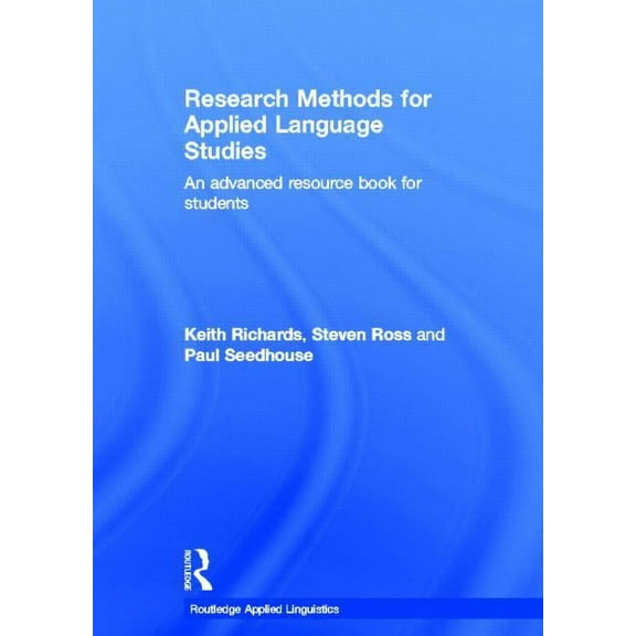 Routledge Applied Linguistics Research Methods for Applied Language Studies: An Advanced Resource Book for Students, (Hardcover)