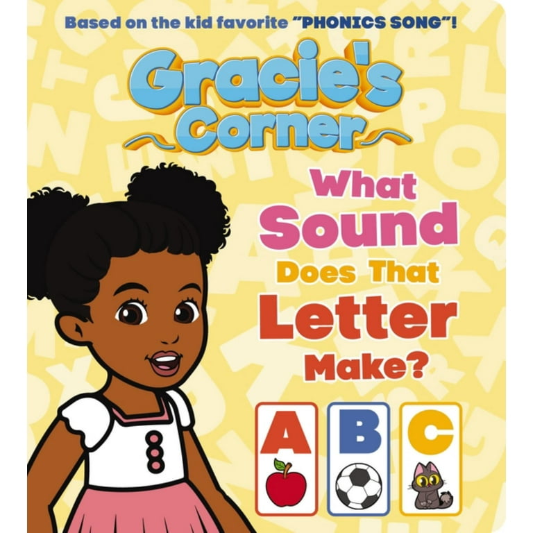 Gracie's Corner: What Sound Does That Letter Make? (Board Book)