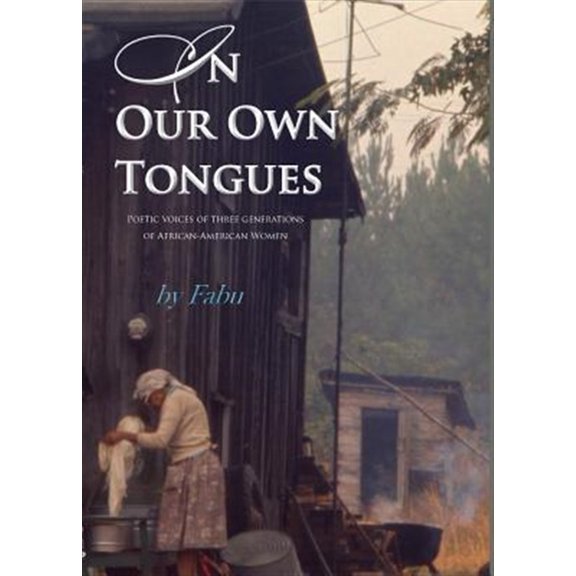Pre-Owned In Our Own Tongues. Poetic voices of three generations of African-American Women Paperback